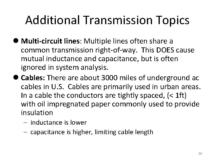 Additional Transmission Topics l Multi-circuit lines: Multiple lines often share a common transmission right-of-way.