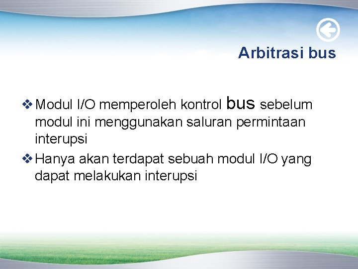 Arbitrasi bus v Modul I/O memperoleh kontrol bus sebelum modul ini menggunakan saluran permintaan