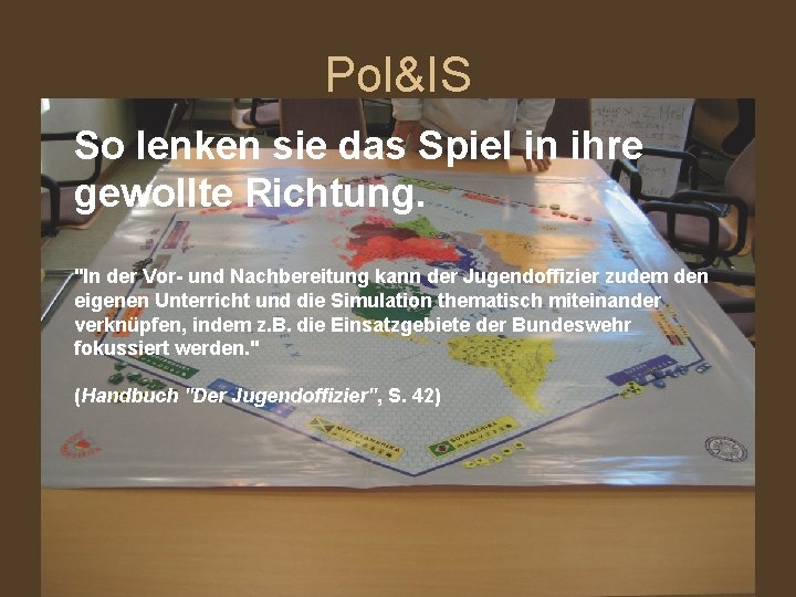 Pol&IS So lenken sie das Spiel in ihre gewollte Richtung. "In der Vor- und