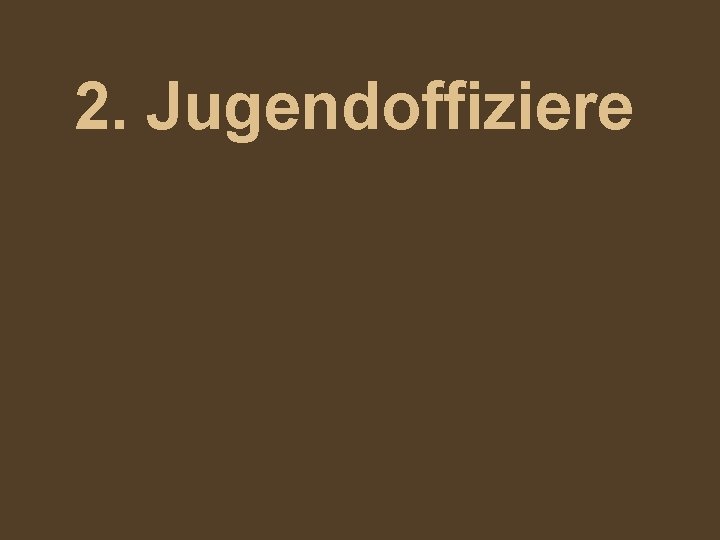 2. Jugendoffiziere 