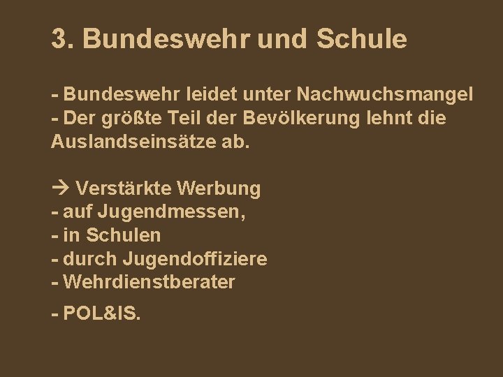 3. Bundeswehr und Schule - Bundeswehr leidet unter Nachwuchsmangel - Der größte Teil der