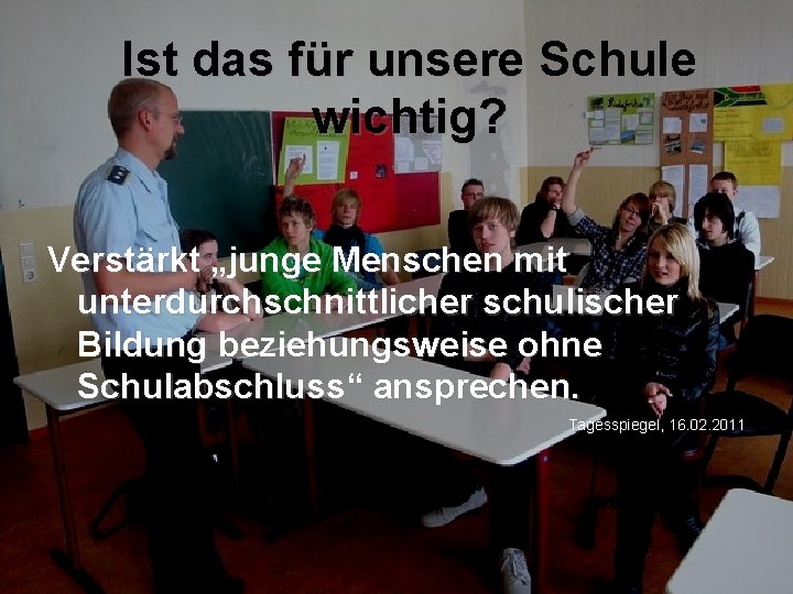 Ist das für unsere Schule wichtig? Verstärkt „junge Menschen mit unterdurchschnittlicher schulischer Bildung beziehungsweise Ist das für unsere Schule wichtig? Verstärkt „junge Menschen mit unterdurchschnittlicher schulischer Bildung beziehungsweise