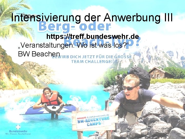 Intensivierung der Anwerbung III https: //treff. bundeswehr. de • „Veranstaltungen: Wo ist was los?