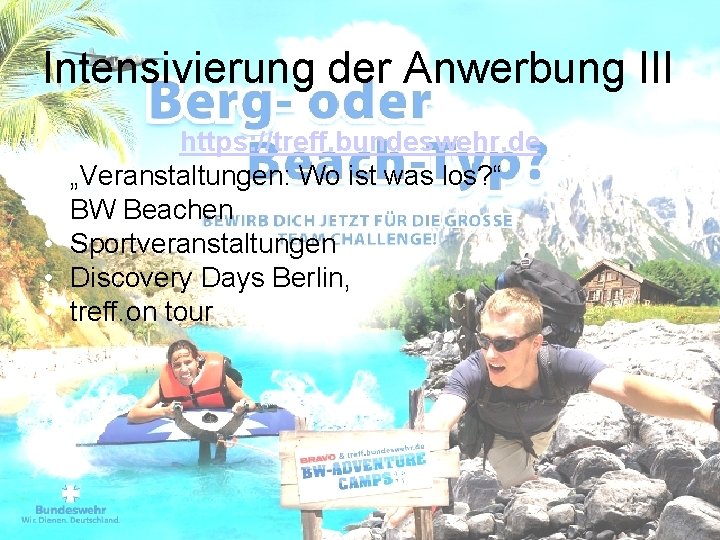 Intensivierung der Anwerbung III • • • https: //treff. bundeswehr. de „Veranstaltungen: Wo ist Intensivierung der Anwerbung III • • • https: //treff. bundeswehr. de „Veranstaltungen: Wo ist