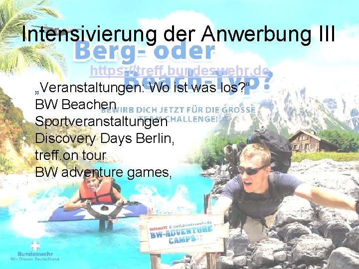 Intensivierung der Anwerbung III • • • https: //treff. bundeswehr. de „Veranstaltungen: Wo ist Intensivierung der Anwerbung III • • • https: //treff. bundeswehr. de „Veranstaltungen: Wo ist