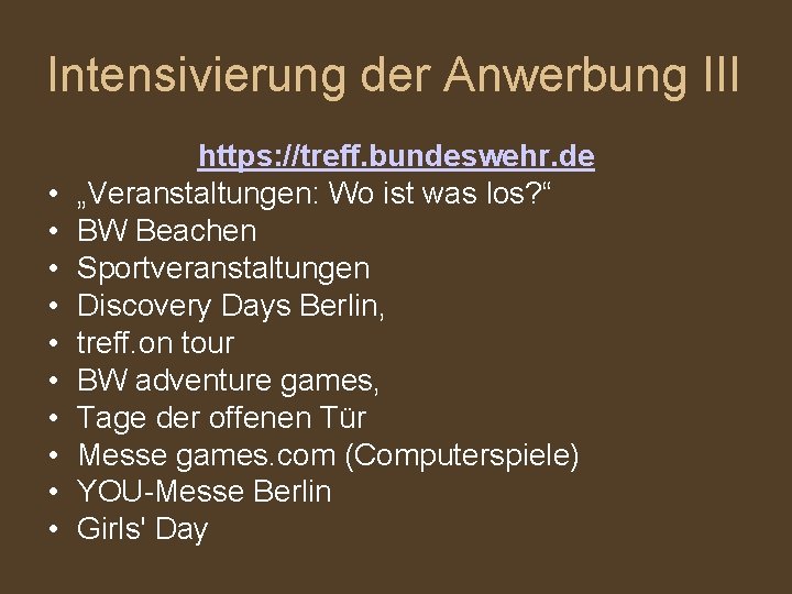 Intensivierung der Anwerbung III • • • https: //treff. bundeswehr. de „Veranstaltungen: Wo ist Intensivierung der Anwerbung III • • • https: //treff. bundeswehr. de „Veranstaltungen: Wo ist