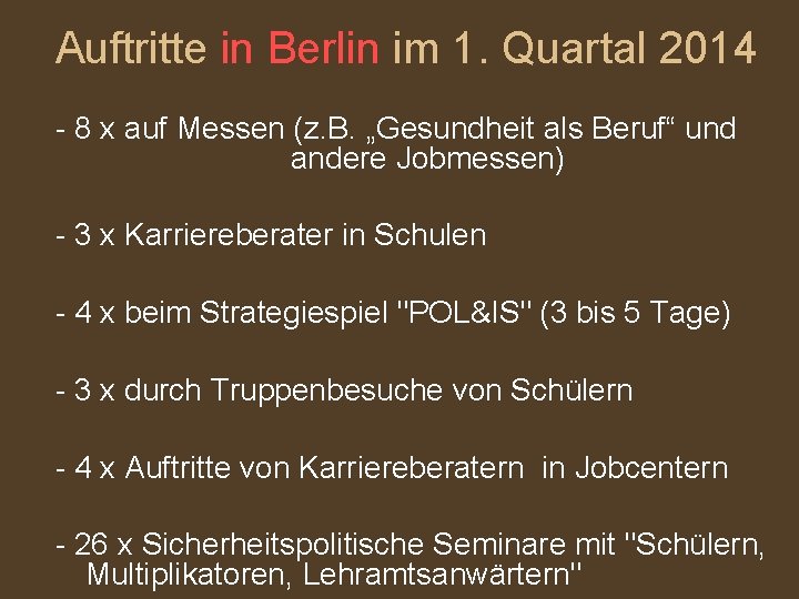 Auftritte in Berlin im 1. Quartal 2014 - 8 x auf Messen (z. B. Auftritte in Berlin im 1. Quartal 2014 - 8 x auf Messen (z. B.
