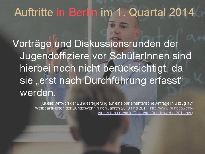 Auftritte in Berlin im 1. Quartal 2014 Vorträge und Diskussionsrunden der Jugendoffiziere vor Schüler. Auftritte in Berlin im 1. Quartal 2014 Vorträge und Diskussionsrunden der Jugendoffiziere vor Schüler.
