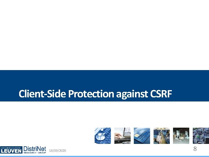 Client-Side Protection against CSRF 18/09/2020 Distri. Net 8 