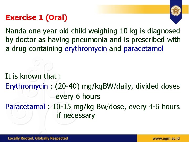 Exercise 1 (Oral) Nanda one year old child weighing 10 kg is diagnosed by