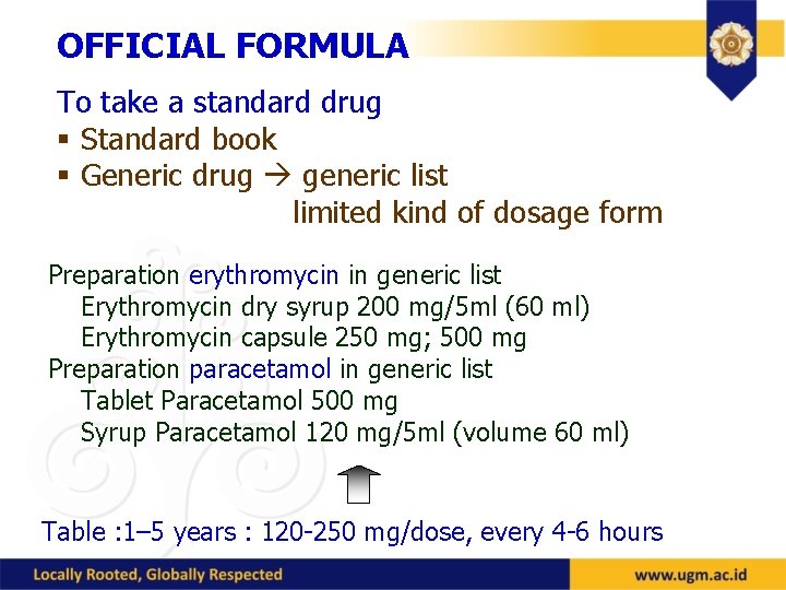OFFICIAL FORMULA To take a standard drug § Standard book § Generic drug generic