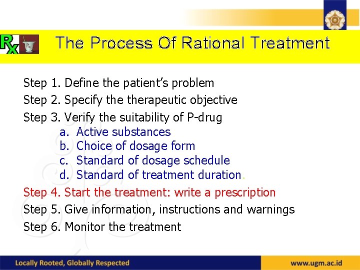 The Process Of Rational Treatment Step 1. Define the patient’s problem Step 2. Specify