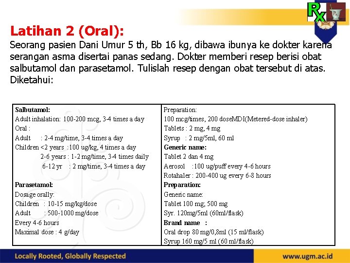 Latihan 2 (Oral): Seorang pasien Dani Umur 5 th, Bb 16 kg, dibawa ibunya