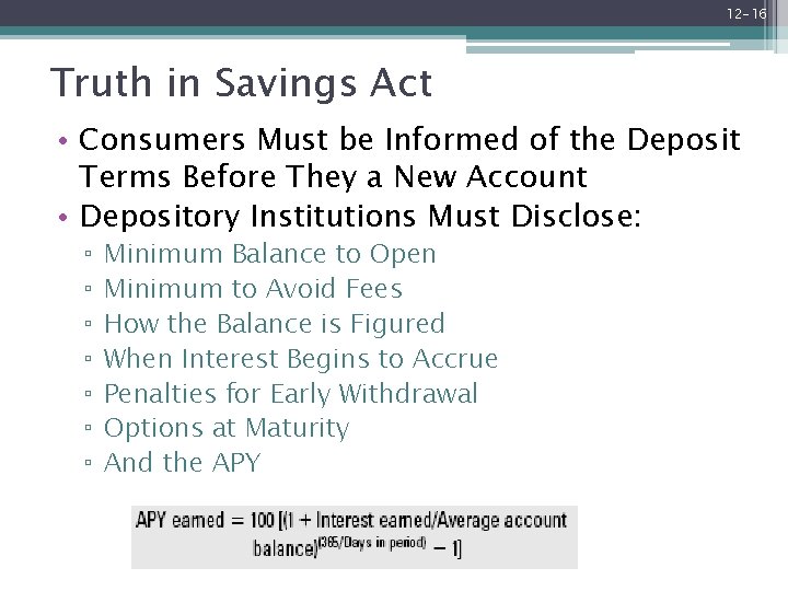 12 -16 Truth in Savings Act • Consumers Must be Informed of the Deposit