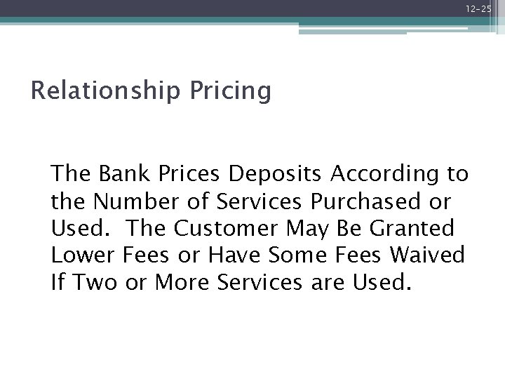 12 -25 Relationship Pricing The Bank Prices Deposits According to the Number of Services