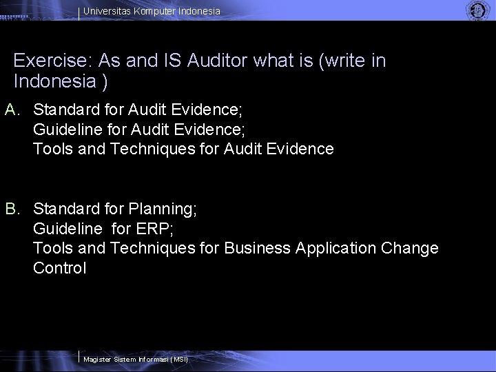 Universitas Komputer Indonesia Exercise: As and IS Auditor what is (write in Indonesia )