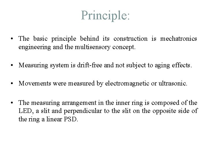 Principle: • The basic principle behind its construction is mechatronics engineering and the multisensory