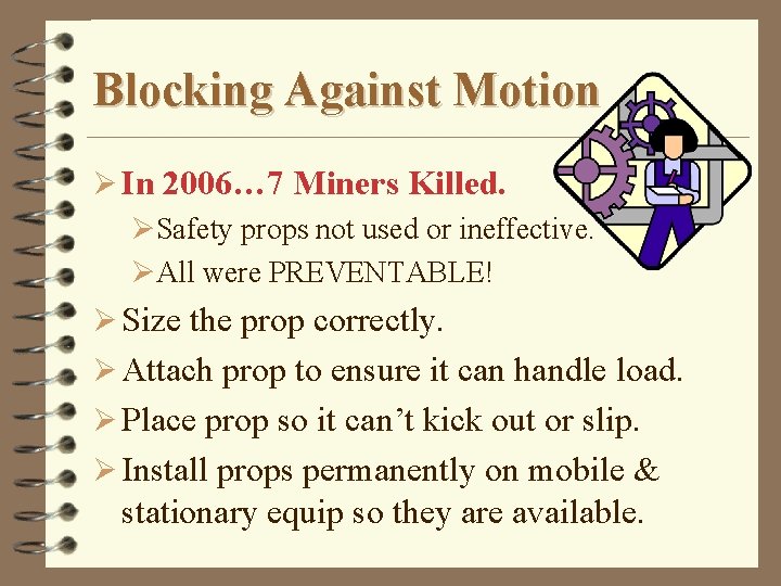 Blocking Against Motion Ø In 2006… 7 Miners Killed. ØSafety props not used or