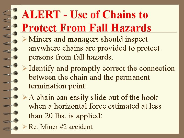 ALERT - Use of Chains to Protect From Fall Hazards Ø Miners and managers