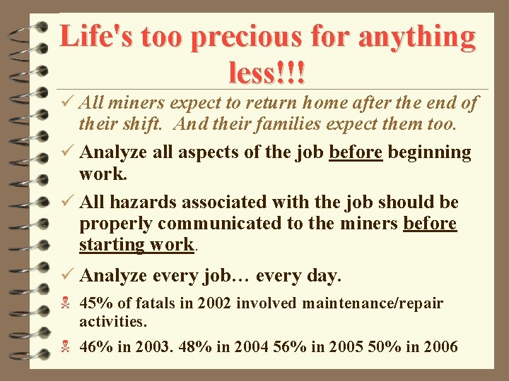 Life's too precious for anything less!!! ü All miners expect to return home after