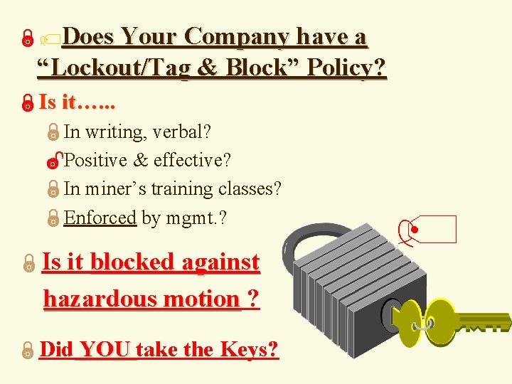 Ï Does Your Company have a “Lockout/Tag & Block” Policy? ÏIs it…. . .