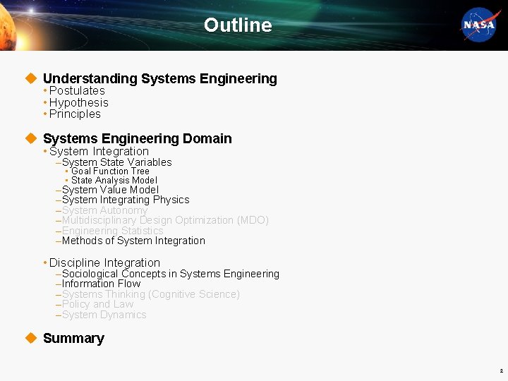 Outline u Understanding Systems Engineering • Postulates • Hypothesis • Principles u Systems Engineering