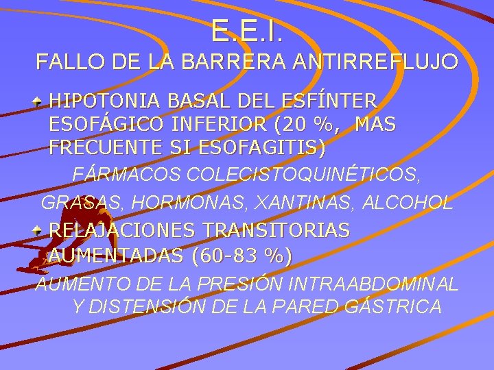 E. E. I. FALLO DE LA BARRERA ANTIRREFLUJO HIPOTONIA BASAL DEL ESFÍNTER ESOFÁGICO INFERIOR