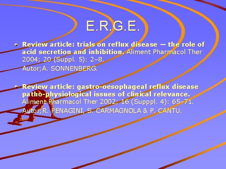 E. R. G. E. Review article: trials on reflux disease — the role of