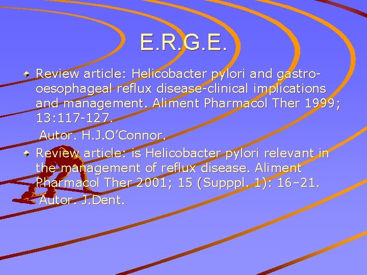 E. R. G. E. Review article: Helicobacter pylori and gastrooesophageal reflux disease-clinical implications and