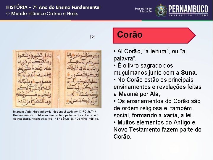 HISTÓRIA – 7º Ano do Ensino Fundamental O Mundo Islâmico Ontem e Hoje. [5]