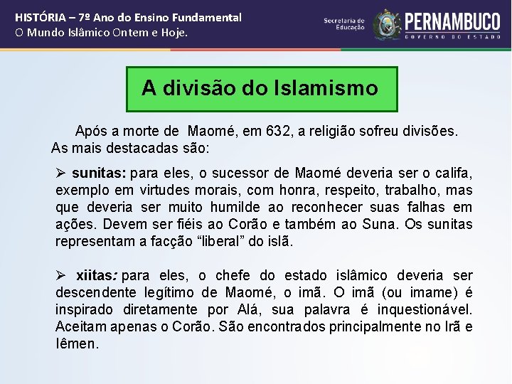 HISTÓRIA – 7º Ano do Ensino Fundamental O Mundo Islâmico Ontem e Hoje. A HISTÓRIA – 7º Ano do Ensino Fundamental O Mundo Islâmico Ontem e Hoje. A