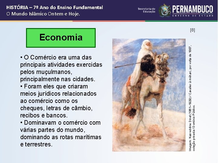 HISTÓRIA – 7º Ano do Ensino Fundamental O Mundo Islâmico Ontem e Hoje. [8]