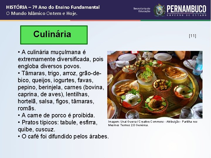 HISTÓRIA – 7º Ano do Ensino Fundamental O Mundo Islâmico Ontem e Hoje. Culinária HISTÓRIA – 7º Ano do Ensino Fundamental O Mundo Islâmico Ontem e Hoje. Culinária