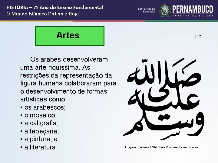 HISTÓRIA – 7º Ano do Ensino Fundamental O Mundo Islâmico Ontem e Hoje. Artes HISTÓRIA – 7º Ano do Ensino Fundamental O Mundo Islâmico Ontem e Hoje. Artes