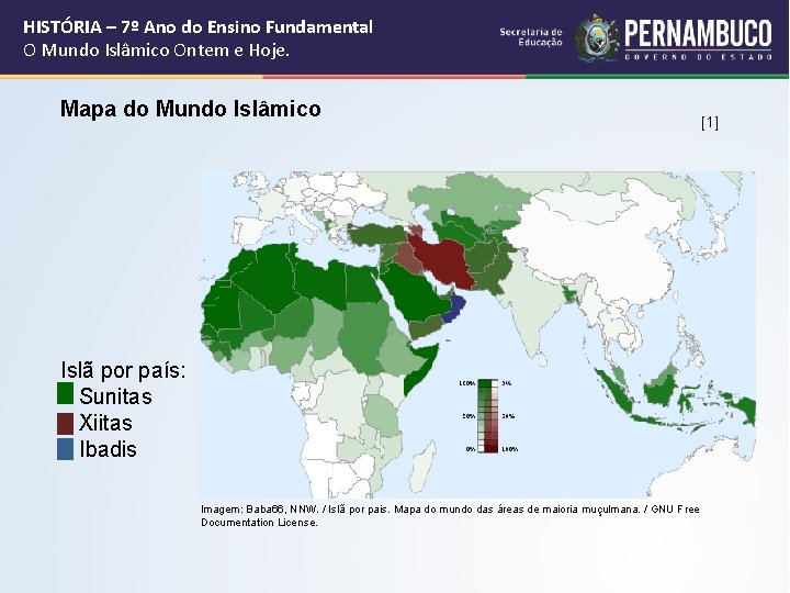 HISTÓRIA – 7º Ano do Ensino Fundamental O Mundo Islâmico Ontem e Hoje. Mapa HISTÓRIA – 7º Ano do Ensino Fundamental O Mundo Islâmico Ontem e Hoje. Mapa