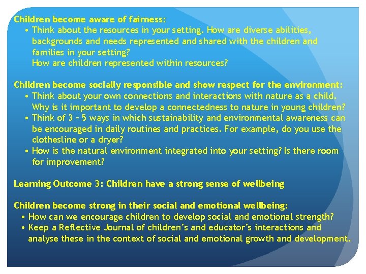 Children become aware of fairness: • Think about the resources in your setting. How