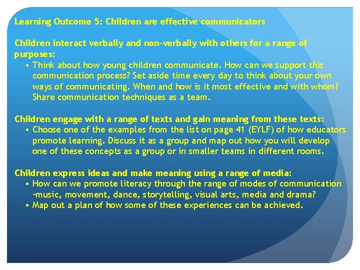 Learning Outcome 5: Children are effective communicators Children interact verbally and non-verbally with others