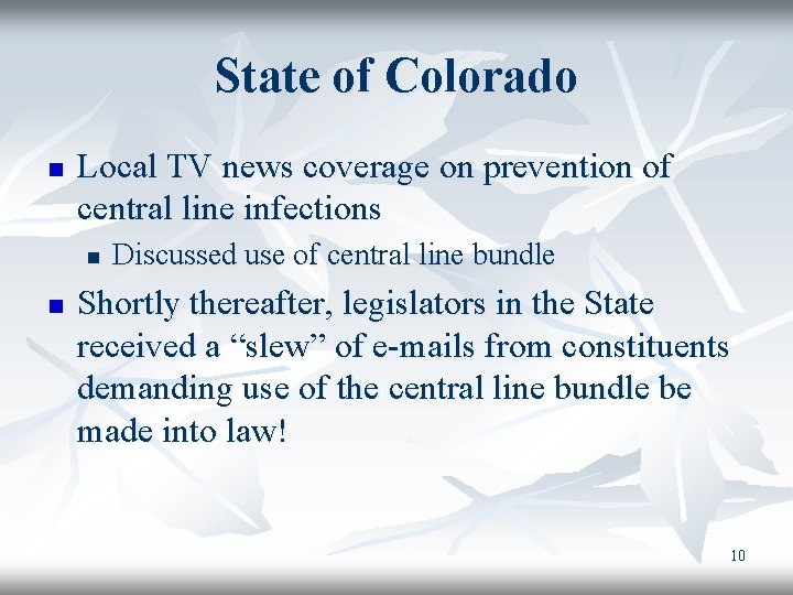 State of Colorado n Local TV news coverage on prevention of central line infections