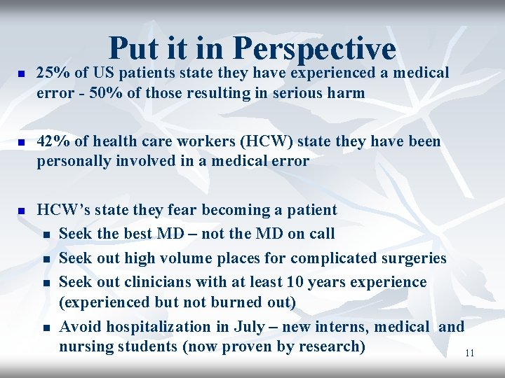 Put it in Perspective n n n 25% of US patients state they have