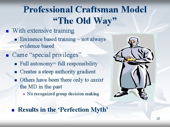 Professional Craftsman Model “The Old Way” n With extensive training n n Eminence based