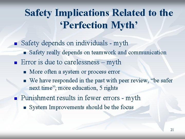 Safety Implications Related to the ‘Perfection Myth’ n Safety depends on individuals - myth