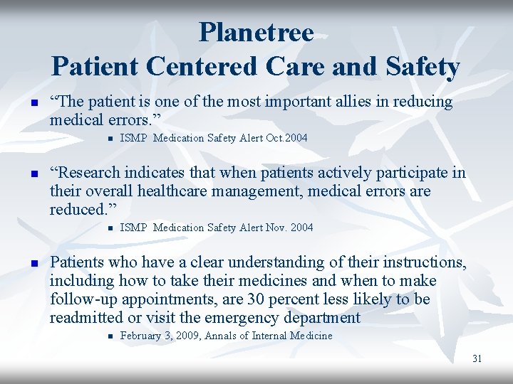 Planetree Patient Centered Care and Safety n “The patient is one of the most