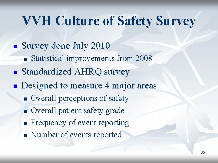 VVH Culture of Safety Survey n Survey done July 2010 n n n Statistical
