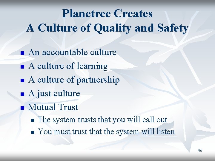 Planetree Creates A Culture of Quality and Safety n n n An accountable culture