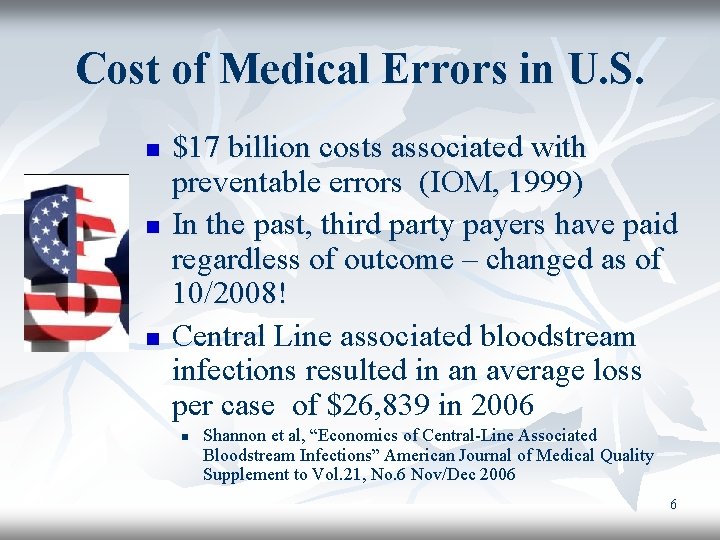 Cost of Medical Errors in U. S. n n n $17 billion costs associated