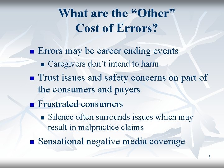 What are the “Other” Cost of Errors? n Errors may be career ending events