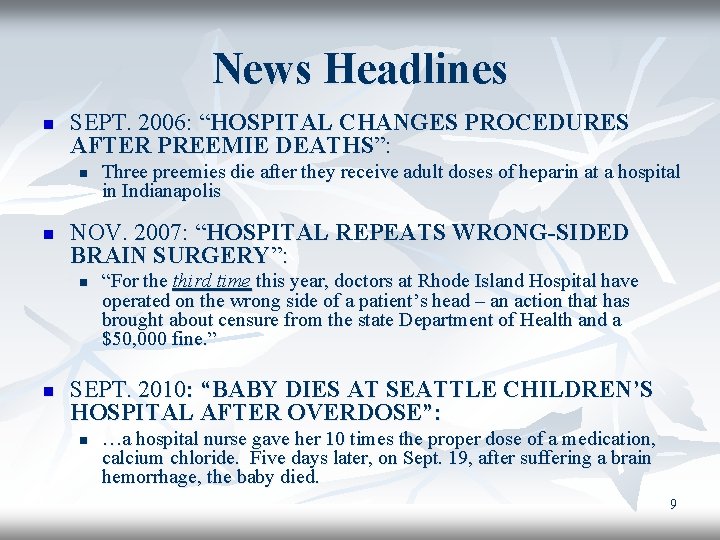 News Headlines n SEPT. 2006: “HOSPITAL CHANGES PROCEDURES AFTER PREEMIE DEATHS”: n n NOV.
