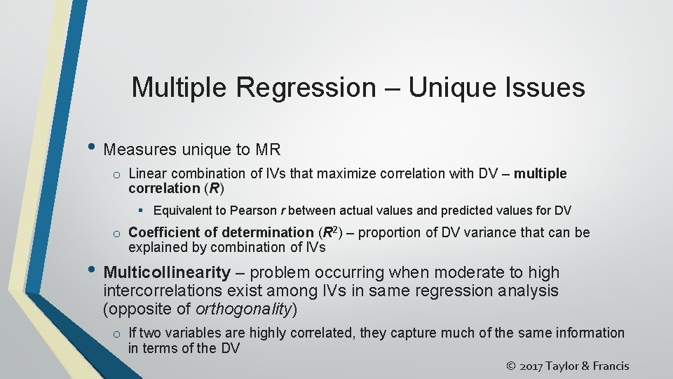 Multiple Regression – Unique Issues • Measures unique to MR o Linear combination of