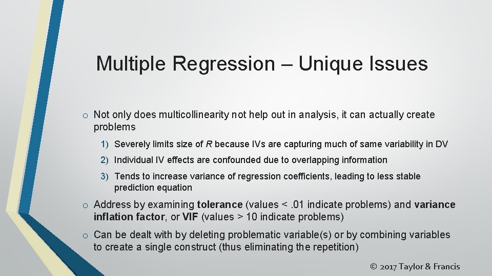 Multiple Regression – Unique Issues o Not only does multicollinearity not help out in