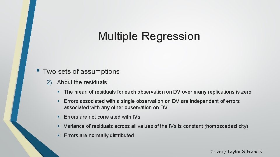 Multiple Regression • Two sets of assumptions 2) About the residuals: § The mean